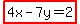 highlight%284x-7y=2%29