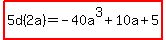 highlight%285d%282a%29=-40a%5E3%2B10a%2B5%29