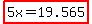 highlight%285x+=+19.565%29