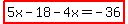 highlight%285x-18-4x=-36%29