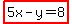 highlight%285x-y=8%29