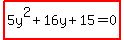 highlight%285y%5E2%2B16y%2B15=0%29