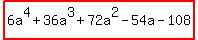highlight%286a%5E4%2B36a%5E3%2B72a%5E2-54a-108%29