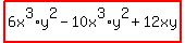 highlight%286x%5E3%2Ay%5E2-10x%5E3%2Ay%5E2%2B12xy%29