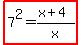 highlight%287%5E2=%28x%2B4%29%2Fx%29