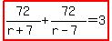 highlight%2872%2F%28r%2B7%29%2B72%2F%28r-7%29=3%29