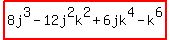 highlight%288j%5E3-12j%5E2k%5E2%2B6jk%5E4-k%5E6%29