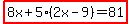 highlight%288x%2B5%282x-9%29=81%29