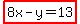 highlight%288x+-+y+=+13%29