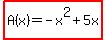 highlight%28A%28x%29=-x%5E2%2B5x%29