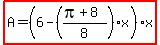 highlight%28A=%286-%28%28pi%2B8%29%2F8%29x%29x%29