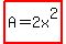 highlight%28A=2x%5E2%29