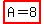 highlight%28A=8%29