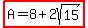 highlight%28A=8%2B2sqrt%2815%29%29