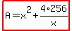 highlight%28A=x%5E2%2B4%2A256%2Fx%29