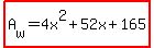 highlight%28A%5Bw%5D+=+4x%5E2%2B52x%2B165%29