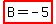 highlight%28B+=+-5%29