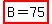 highlight%28B+=+75%29