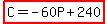 highlight%28C+=+-60P%2B240%29