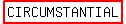 highlight%28CIRCUMSTANTIAL%29