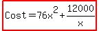 highlight%28Cost=76x%5E2%2B12000%2Fx%29