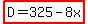 highlight%28D=325-8x%29