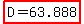highlight%28D=63.888%29