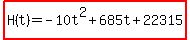 highlight%28H%28t%29=-10t%5E2%2B685t%2B22315%29