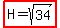 highlight%28H=sqrt%2834%29%29