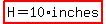 highlight%28H+=+simplify%2810%29+inches%29