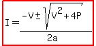 highlight%28I=%28-V%2B-+sqrt%28V%5E2%2B4P%29%29%2F%282a%29%29