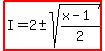 highlight%28I=2%2B-+sqrt%28%28x-1%29%2F2%29%29