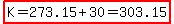 highlight%28K=273.15%2B30=303.15%29