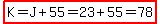 highlight%28K=J%2B55=23%2B55=78%29
