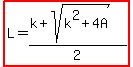 highlight%28L=%28k%2Bsqrt%28k%5E2%2B4A%29%29%2F2%29
