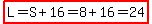 highlight%28L=S%2B16=8%2B16=24%29