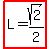 highlight%28L=sqrt%282%29%2F2%29