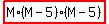 highlight%28M%2A%28M-5%29%2A%28M-5%29%29