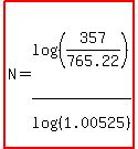 highlight%28N=log%28%28357%2F765.22%29%29%2Flog%28%281.00525%29%29%29