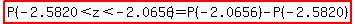 highlight%28P%28-2.5820+%3C+z+%3C+-2.0656%29=P%28-2.0656%29-+P%28-2.5820%29%29