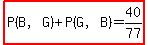highlight%28P%28B%2CG%29%2BP%28G%2CB%29=40%2F77%29