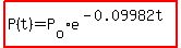 highlight%28P%28t%29=P%5Bo%5De%5E%28-0.09982t%29%29