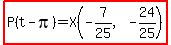 highlight%28P%28t-pi%29=X%28-7%2F25%2C-24%2F25%29%29