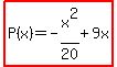 highlight%28P%28x%29=-x%5E2%2F20%2B9x%29