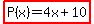 highlight%28P%28x%29=4x%2B10%29