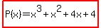 highlight%28P%28x%29=x%5E3%2Bx%5E2%2B4x%2B4%29