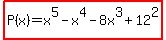 highlight%28P%28x%29=x%5E5-x%5E4-8x%5E3%2B12%5E2%29