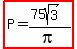 highlight%28P=%2875sqrt%283%29%29%2Fpi%29%29