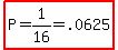 highlight%28P=1%2F16=.0625%29