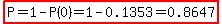 highlight%28P=1-P%280%29=1-0.1353=0.8647%29